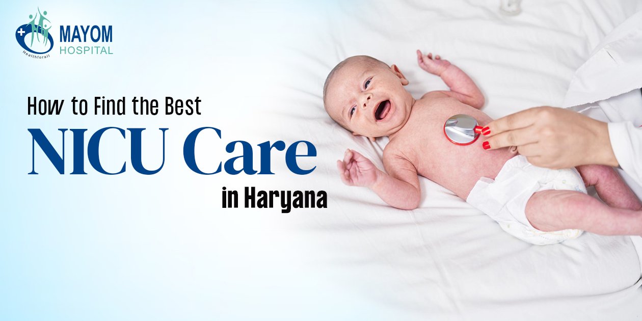 How to Find the Best Nicu Care in Haryana